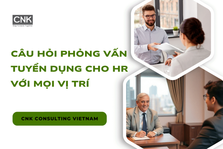 Mẫu câu hỏi phỏng vấn tuyển dụng cho HR với mọi vị trí