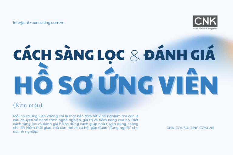 Cách sàng lọc & đánh giá hồ sơ ứng viên (Kèm mẫu)