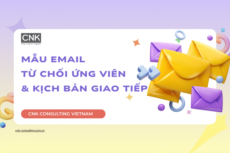 Mẫu email từ chối ứng viên & kịch bản giao tiếp