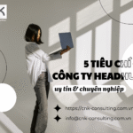 5 tieu chi chon cong ty headhunter
