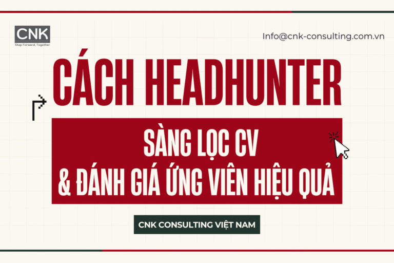 Cách headhunter sàng lọc CV và đánh giá ứng viên hiệu quả