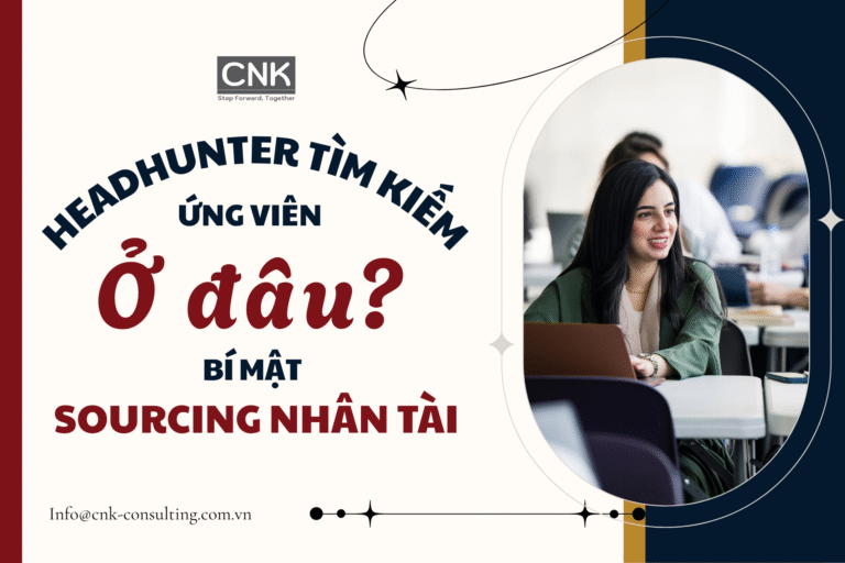 Headhunter tìm kiếm ứng viên ở đâu. Bí mật sourcing nhân tài