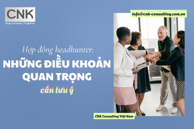 Hợp đồng headhunter: Những điều khoản quan trọng cần lưu ý