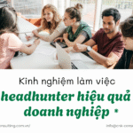 Kinh nghiem lam viec voi headhunter hieu qua cho doanh nghiep