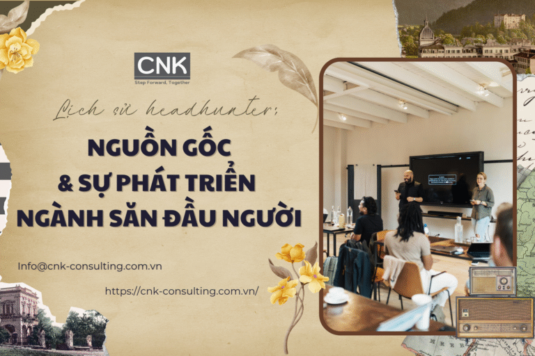 Lịch sử headhunt - Nguồn gốc & sự phát triển ngành săn đầu người