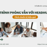 Quy trinh phong van voi headhunter cach chuan bi hieu qua
