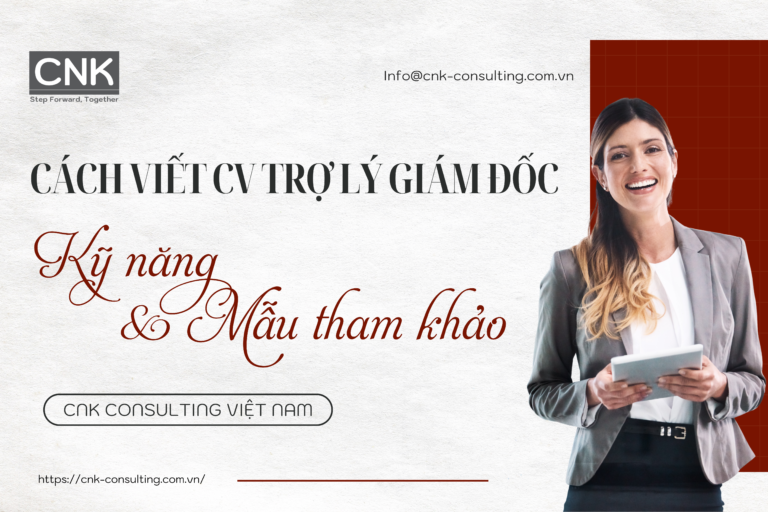 Cách viết CV Trợ lý giám đốc Kỹ năng & Mẫu tham khảo