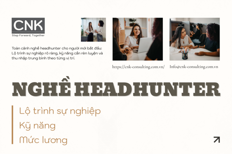 Nghề headhunter: Lộ trình sự nghiệp, kỹ năng, mức lương