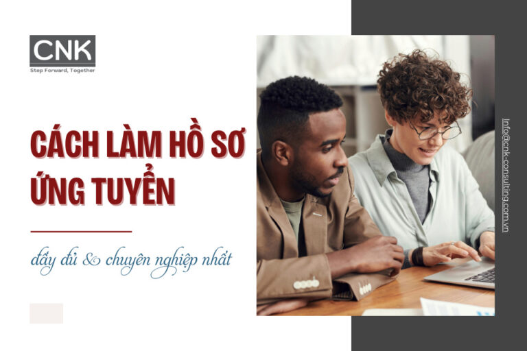 Cách làm hồ sơ ứng tuyển đầy đủ và chuyên nghiệp nhất