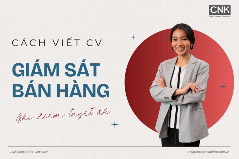Cách viết CV Giám sát bán hàng Ghi điểm tuyệt đối