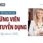 Mẫu Bảng đánh giá ứng viên tuyển dụng Mới nhất cho HR