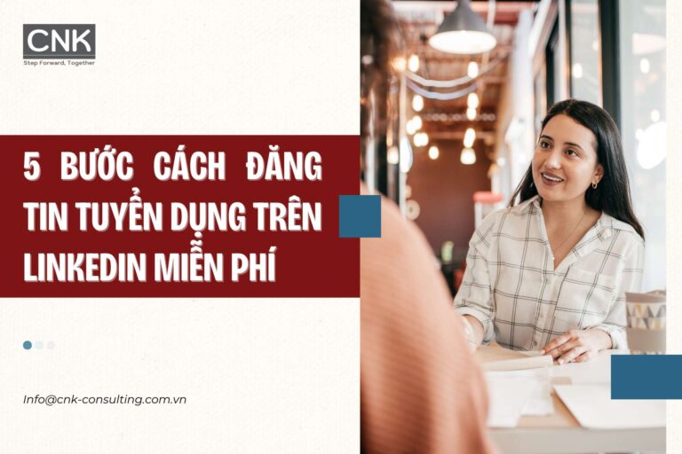 5 bước cách đăng tin tuyển dụng trên linkedin miễn phí