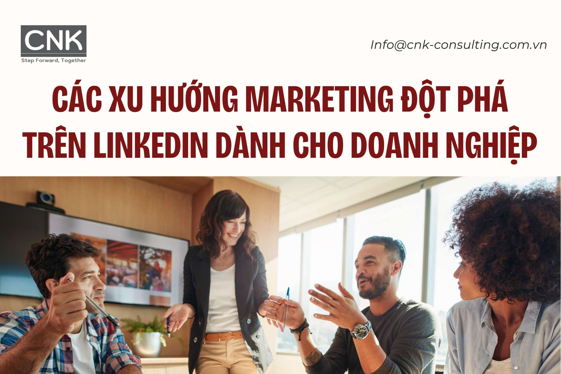 Các xu hướng Marketing đột phá trên LinkedIn dành cho doanh nghiệp Các xu hướng Marketing đột phá trên LinkedIn dành cho doanh nghiệp