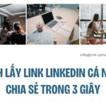 Cách lấy link linkedin cá nhân chia sẻ trong 3 giây
