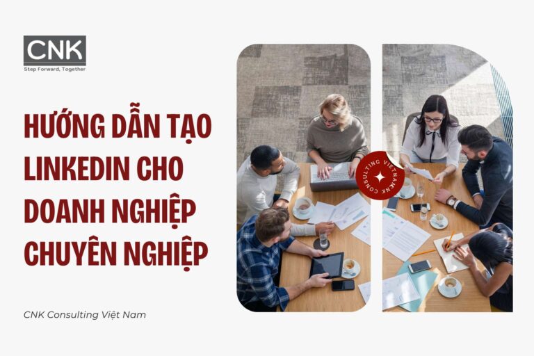 Hướng dẫn tạo linkedin cho doanh nghiệp chuyên nghiệp