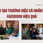 Cách tạo thương hiệu cá nhân trên facebook hiệu quả