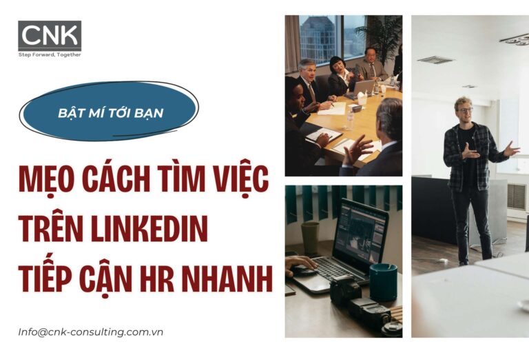 Mẹo cách tìm việc trên linkedin tiếp cận HR nhanh