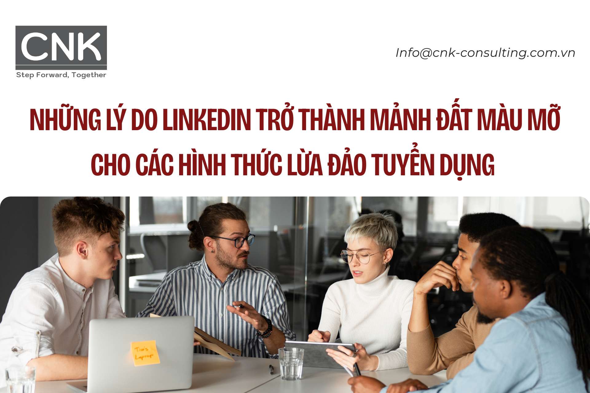 Những lý do LinkedIn trở thành mảnh đất màu mỡ cho các hình thức lừa đảo tuyển dụng