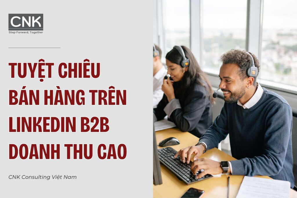 Tuyệt chiêu bán hàng trên linkedin B2B doanh thu cao