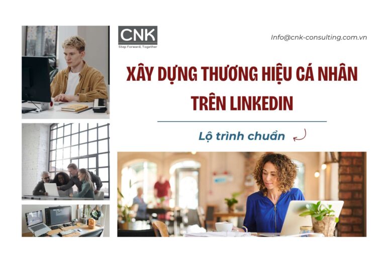 Xây dựng thương hiệu cá nhân trên linkedin - Lộ trình chuẩn