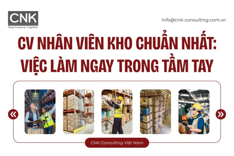 CV nhân viên kho chuẩn nhất Việc làm ngay trong tầm tay