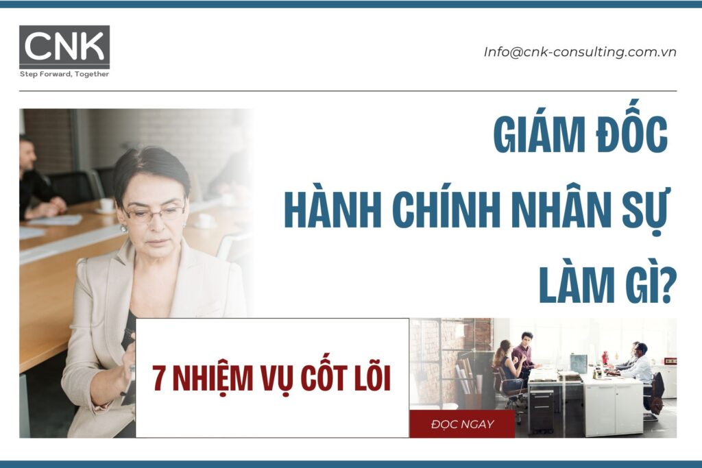 Giám đốc hành chính nhân sự làm gì 7 nhiệm vụ cốt lõi