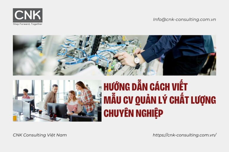 Hướng dẫn cách viết mẫu CV quản lý chất lượng chuyên nghiệp
