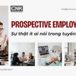 Prospective employers - Sự thật ít ai nói trong tuyển dụng