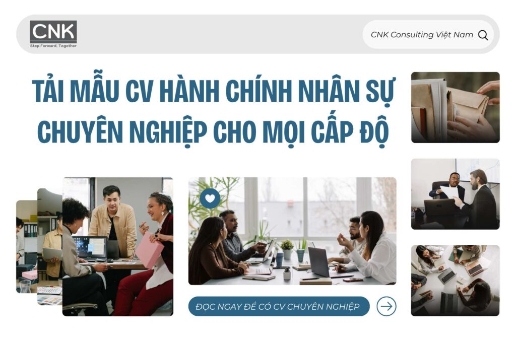 Tải mẫu CV hành chính nhân sự chuyên nghiệp cho mọi cấp độ