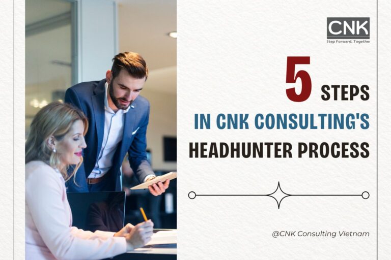 5 Steps in CNK Consulting Headhunter Process