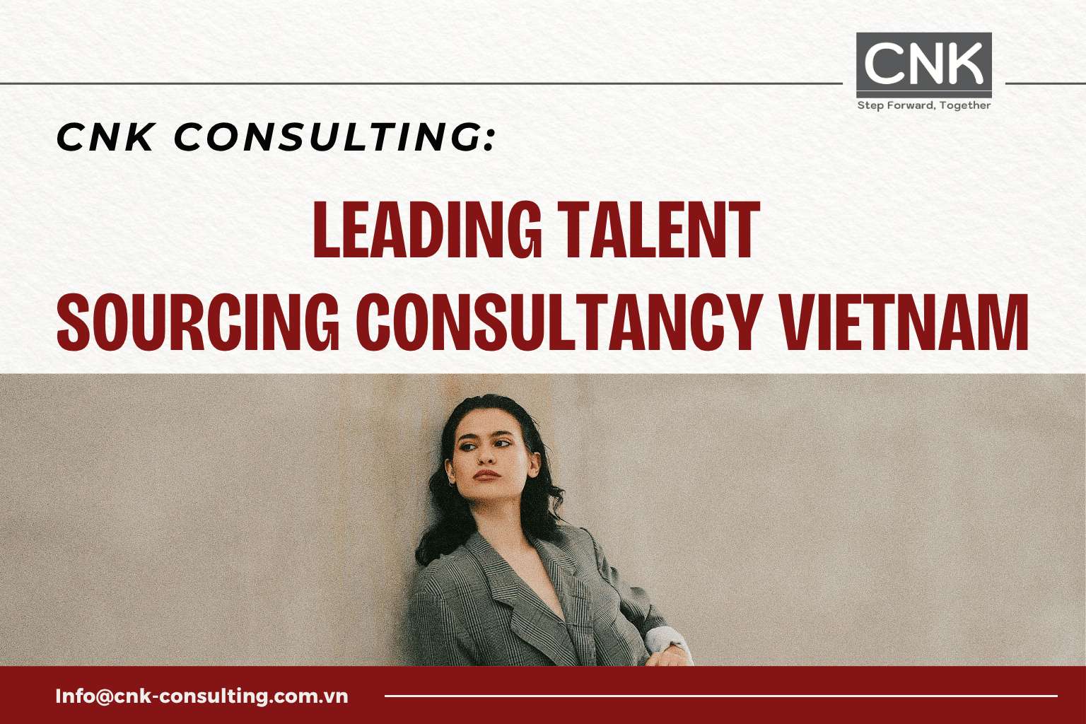 CNK Consulting - Leading Talent Sourcing Consultancy Vietnam