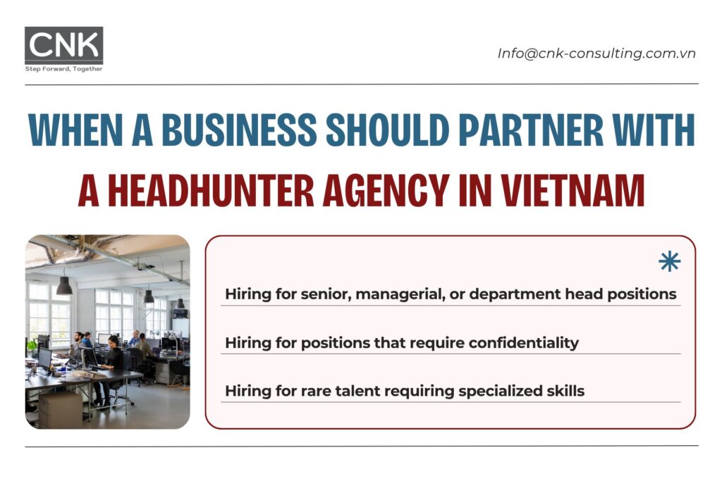 When should a business partner with a headhunter agency in Vietnam?