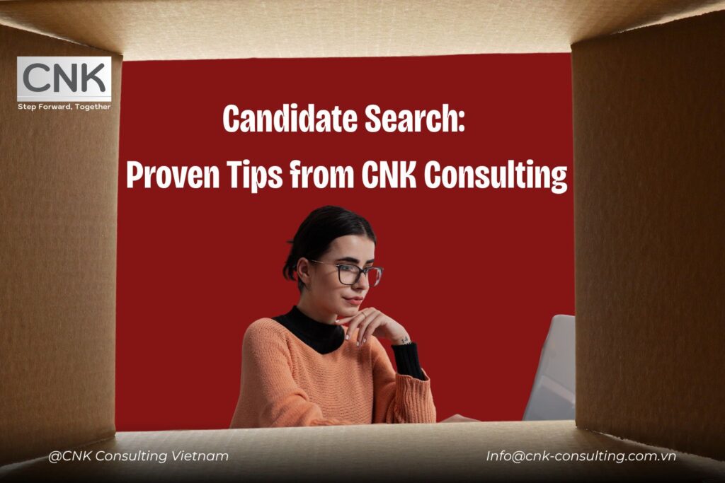 Candidate Search: Proven Tips from CNK Consulting