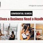 Confidential search when does a business need a headhunter so 1 1