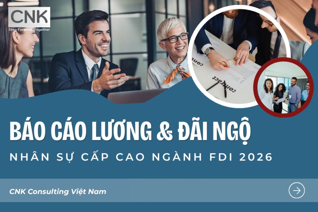 Báo cáo lương & đãi ngộ nhân sự cấp cao ngành FDI 2026