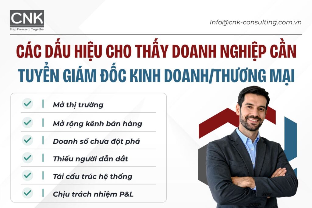 Khi nào doanh nghiệp cần tuyển giám đốc kinh doanh/thương mại?